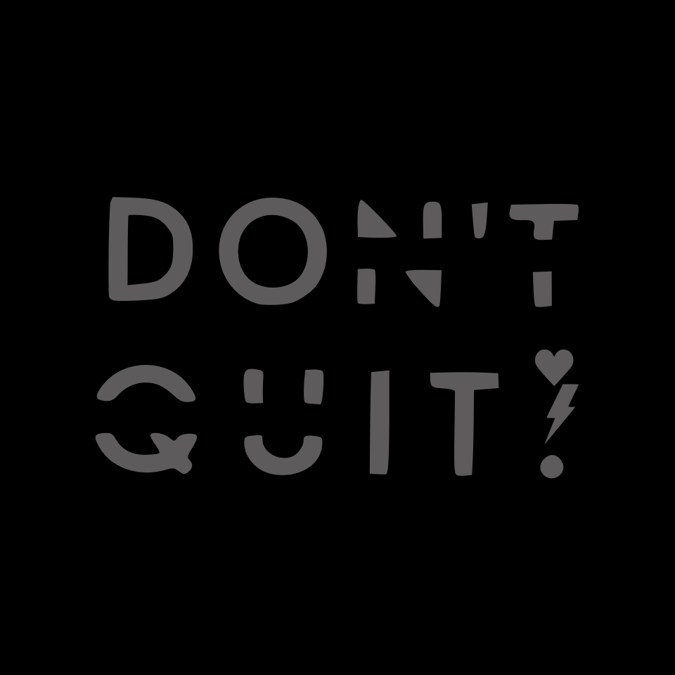 Do it, Don't Quit - Black Unisex