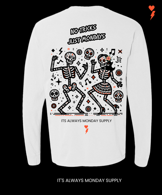 No Tricks... Just Mondays Long Sleeve T-Shirt