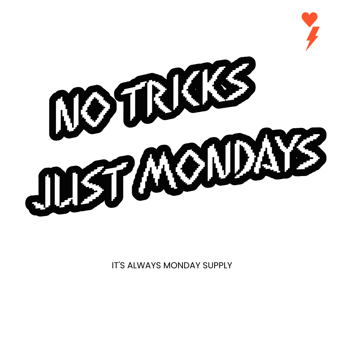 No Tricks... Just Mondays Long Sleeve T-Shirt