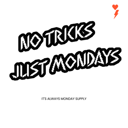 No Tricks... Just Mondays Long Sleeve T-Shirt