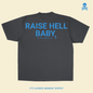 Raise Hell Baby T Shirt