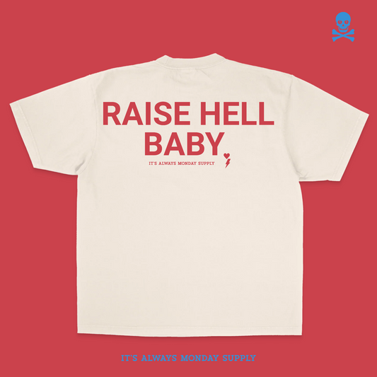 Raise Hell Baby T Shirt