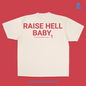 Raise Hell Baby T Shirt