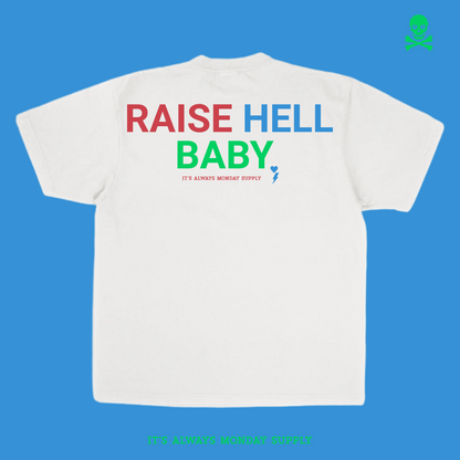 Raise Hell Baby T Shirt