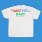 Raise Hell Baby T Shirt