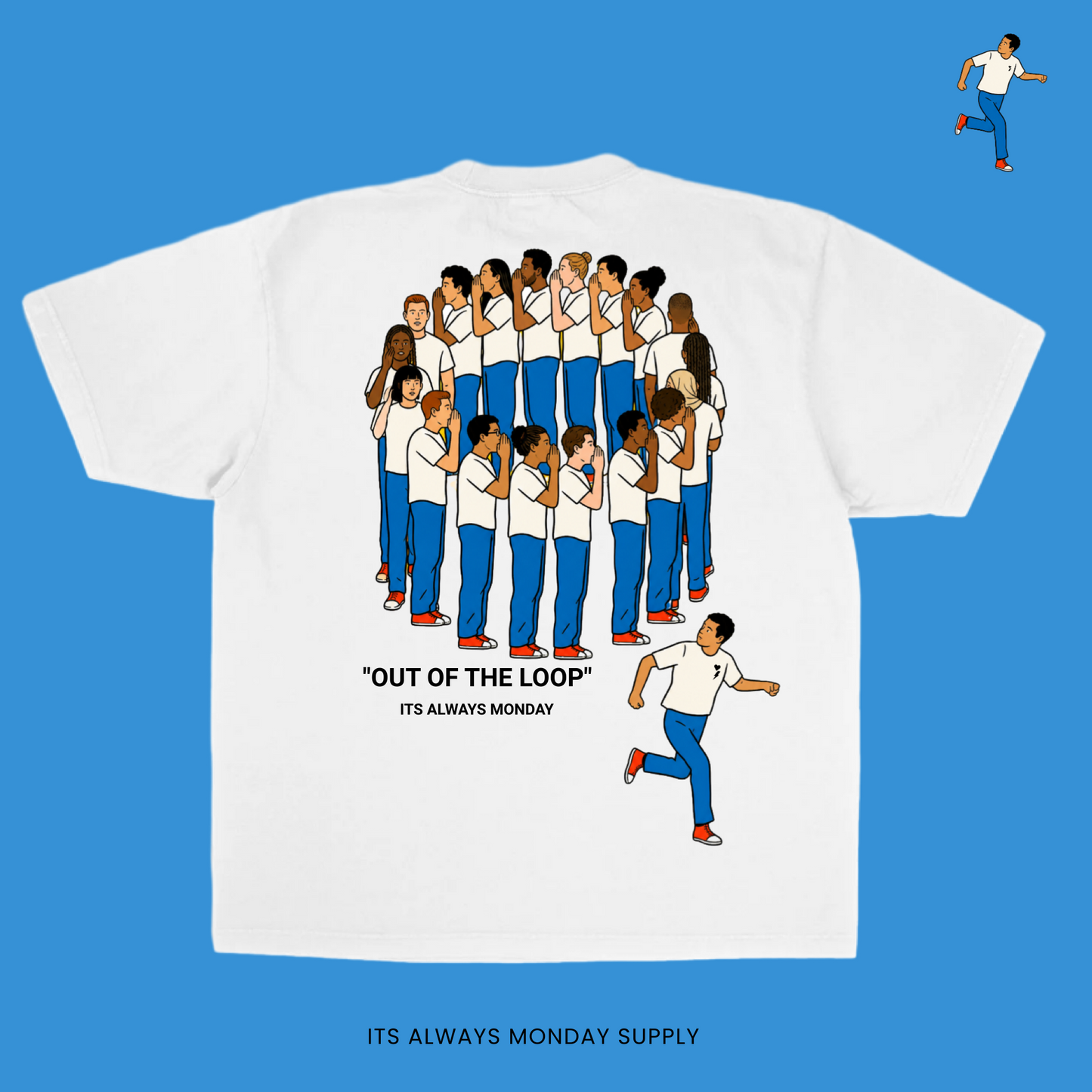 "Out Of The Loop" On Purpose Tee