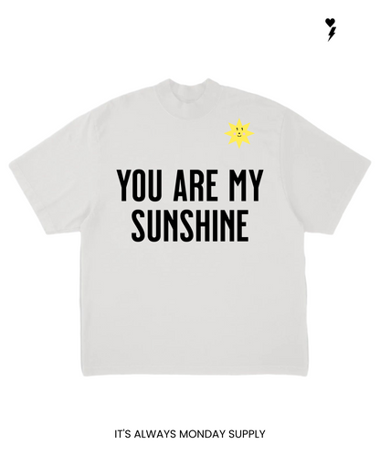 You Are My Sunshine Unisex T Shirt