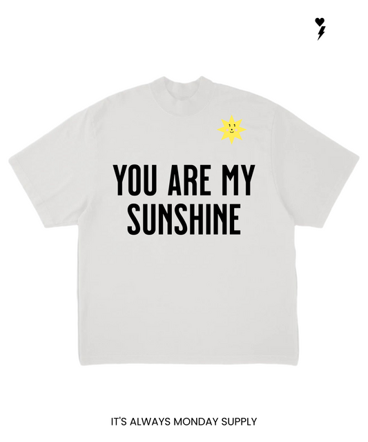 You Are My Sunshine Unisex T Shirt