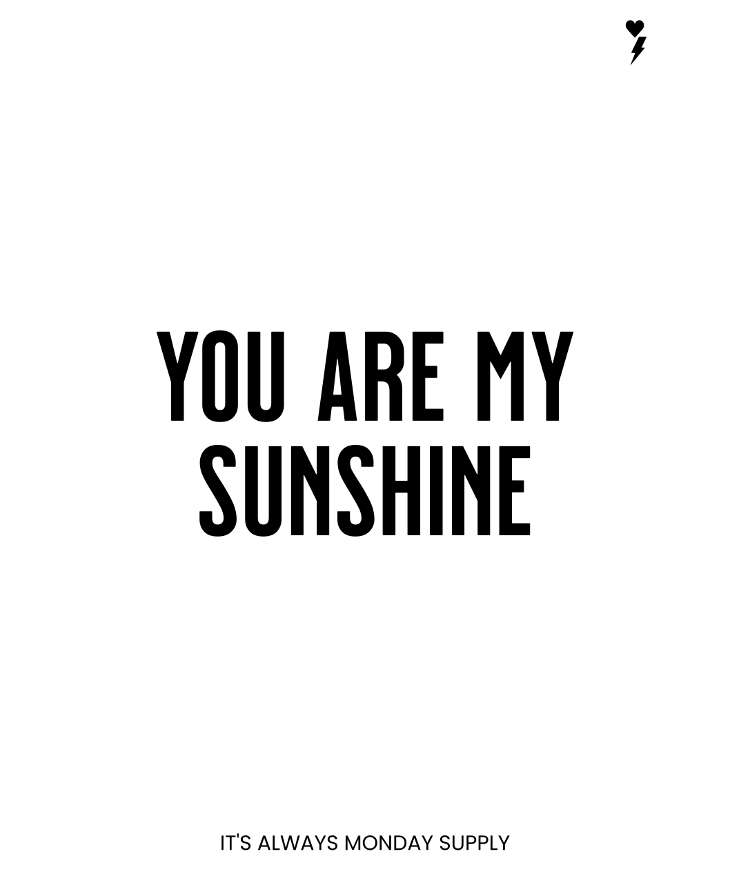 You Are My Sunshine Unisex T Shirt